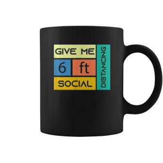 Give Me 6 Feet Social Distancing Coffee Mug | Favorety UK