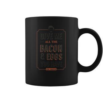 Give Me All The Bacon And Eggs You Have Ron Swanson Coffee Mug | Favorety DE