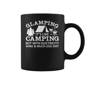 Glamping Like Camping With Electricity Wine Much Less Dirt Coffee Mug | Favorety CA