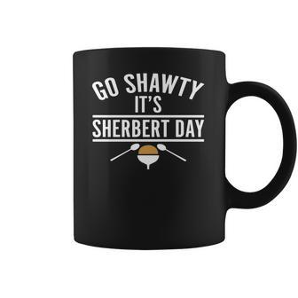 Go Shawty It Is Sherbert Day Coffee Mug | Favorety CA