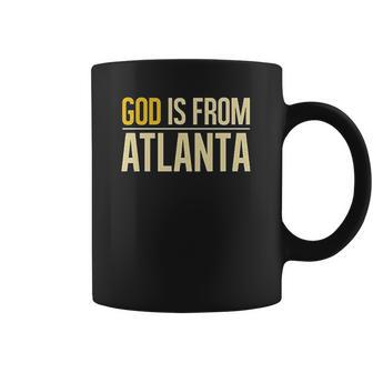 God Is From Atlanta Georgia Graphic Coffee Mug | Favorety DE