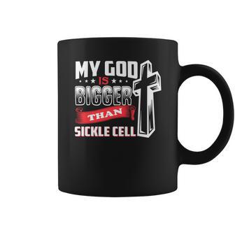 My God Is Bigger Than Sickle Cell Coffee Mug | Favorety