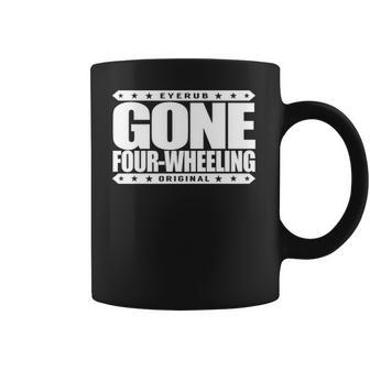 Gone Four Wheeling Off Road Jeep And Atv Driving Coffee Mug | Favorety