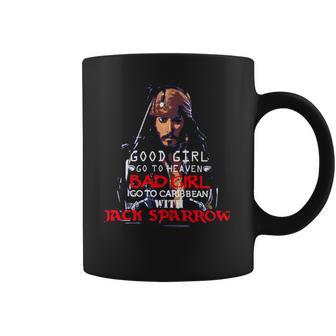 Good Girl Go To Heaven Bad Girl Go To The Caribbean With Jack Sparrow Coffee Mug | Favorety