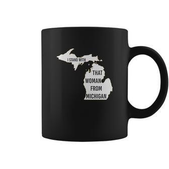 We Got Good I Stand With That Woman From Michigan Gretchen Whitmer Coffee Mug | Favorety