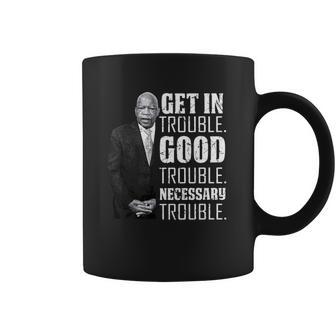 Get In Good Trouble John Lewis Saying Coffee Mug | Favorety