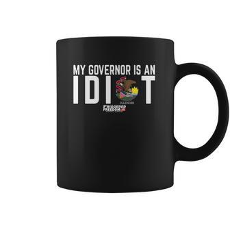 My Governor Is An Idiot Illinois Triggered Freedom Shirt Coffee Mug | Favorety DE