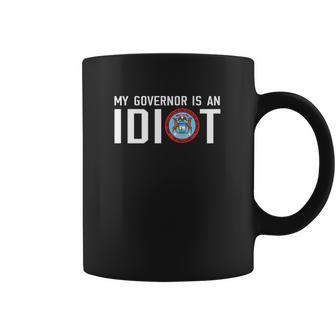 My Governor Is An Idiot Michigan T-Shirt Coffee Mug | Favorety