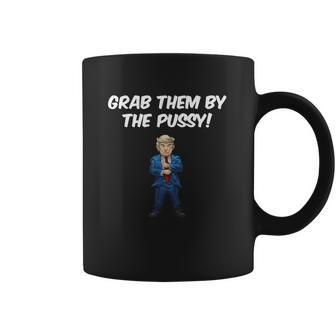 Grab Them By The Pussy Arms Crossed Tshirt Coffee Mug | Favorety