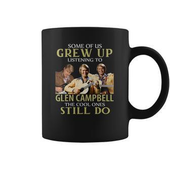 Grew Up Listening To Glen Campbell Coffee Mug | Favorety UK