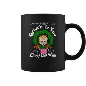 The Grinch Be A Cindy Lou Who Coffee Mug | Favorety CA