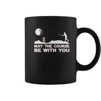 Guerrilla May The Course Be With You Funny Disc Golf Movie Coffee Mug | Favorety CA