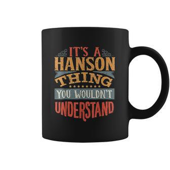 It Is A Hanson Thing You Wouldnt Understand Coffee Mug | Favorety CA