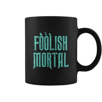 Haunted Mansion Foolish Mortal Coffee Mug | Favorety AU