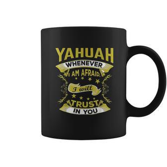 Hebrew Israelite Clothing Yahuah Im Afraid Trust You Coffee Mug | Favorety