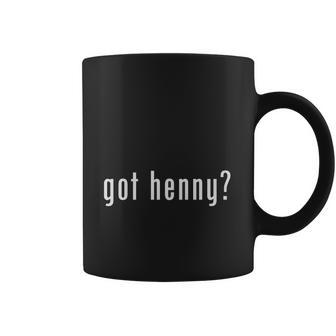 Got Henny T-Shirt Coffee Mug | Favorety UK