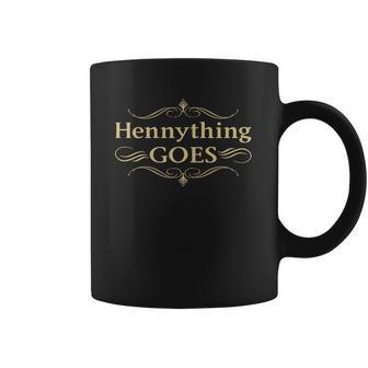 Hennything Goes Coffee Mug | Favorety AU