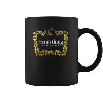 Hennything When The Hennys In The System Henny Parody Parody Gifts Coffee Mug | Favorety UK