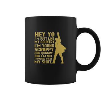 Hey Yo I Am Not Throwing Away My Shot Hamilton Musical Founding Coffee Mug | Favorety CA