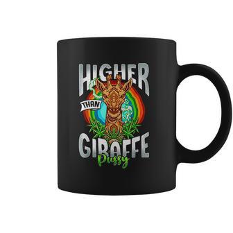 Higher Than Giraffe Pussy Funny Stoner 420 Pot Gift Coffee Mug | Favorety