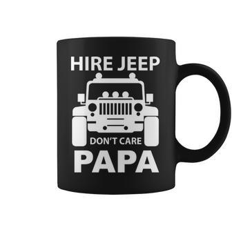 Hire Jeep Dont Care Papa Coffee Mug | Favorety AU