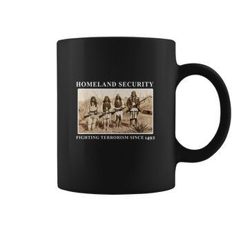 Homeland Security Fighting Terrorism Since 1492 Coffee Mug | Favorety CA