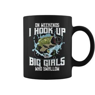 On Weekend I Hook Up With Big Girls Who Swallow Gift Fishing Coffee Mug | Favorety DE