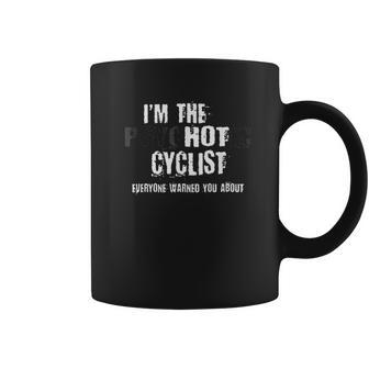 Im The Hot Psychotic Cyclist Warning You Funny Gift Cycling Coffee Mug | Favorety DE