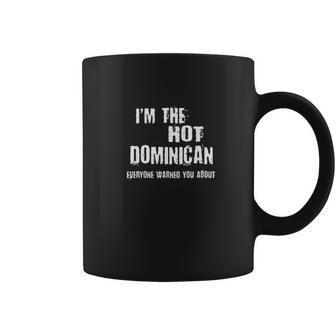 The Hot Psychotic Dominican Coffee Mug | Favorety CA