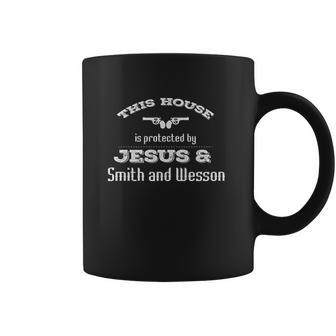 This House Is Protected By Jesus & Smith And Wesson Coffee Mug | Favorety CA