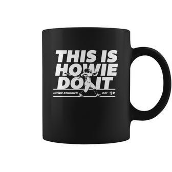 Howie Kendrick This Is Howie Do It Baseball Coffee Mug | Favorety