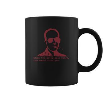 Hunter S Thompson When The Going Gets Weird The Weird Turn Pro Coffee Mug | Favorety