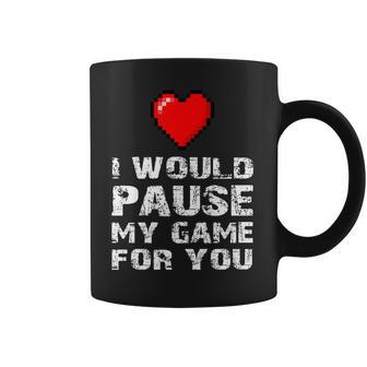 Id Pause My Game For You Valentines Day Gift For Him Her Coffee Mug | Favorety UK