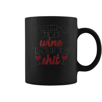 Id Rather Be Full Of Wine Creative 2022 Gift Coffee Mug | Favorety