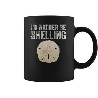 Id Rather Be Shelling For Ocean Loving Sea Shell Hunters Coffee Mug | Favorety DE