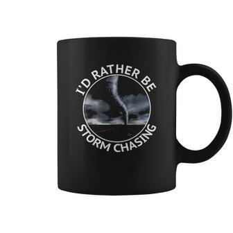 Id Rather Be Storm Chasing Tornado Hurricane Weather Chaser Coffee Mug | Favorety