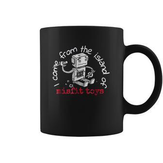 I Come From The Island Of Misfit Toys Robot Christmas Coffee Mug | Favorety CA