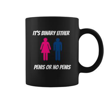 Its Binary Either Penis Or No Penis Coffee Mug | Favorety UK