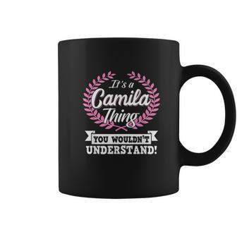 Its A Camila Thing You Wouldnt Understand Coffee Mug | Favorety DE