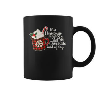 Its A Christmas Movies And Hot Chocolate Kind Of Day Coffee Mug | Favorety UK