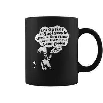 Its Easier To Fool - Mark Twain Coffee Mug | Favorety