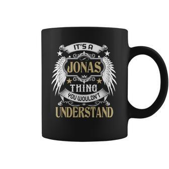 Its A Jonas Thing You Wouldnt Understand Name Coffee Mug | Favorety UK