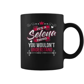 Its A Selena Thing You Wouldnt Understand Coffee Mug | Favorety DE