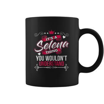 Its A Selena Thing You Wouldnt Understand Coffee Mug | Favorety UK