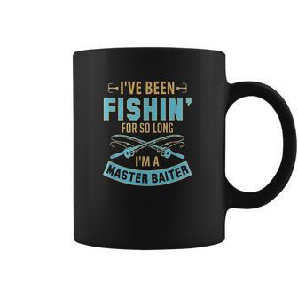 Ive Been Fishin For So Long Im A Master Baiter Coffee Mug | Favorety CA