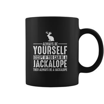 Jackalope Always Be Yourself Except If You Can Be Coffee Mug | Favorety AU