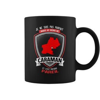 Je Ne Suis Pas Parfait Mais Je Viens De Caraman Coffee Mug | Favorety CA