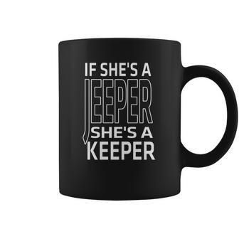 Jeep If Shes A Jeeper Shes A Keeper Coffee Mug | Favorety