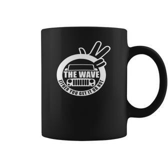 The Jeep Wave You Get It Or You Dont Real Jeep T-Shirt Coffee Mug | Favorety UK