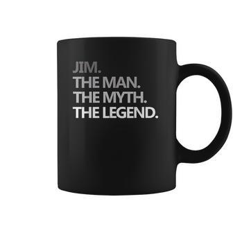 Jim The Man Myth Legend Coffee Mug | Favorety